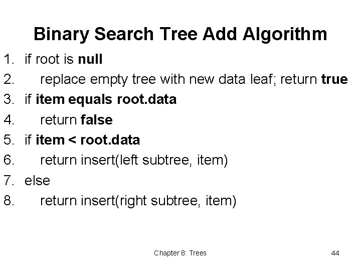 Binary Search Tree Add Algorithm 1. 2. 3. 4. 5. 6. 7. 8. if