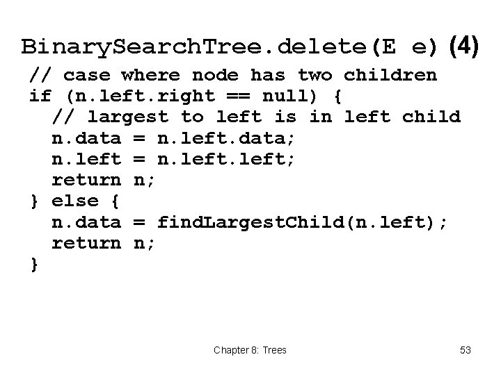 Binary. Search. Tree. delete(E e) (4) // case where node has two children if