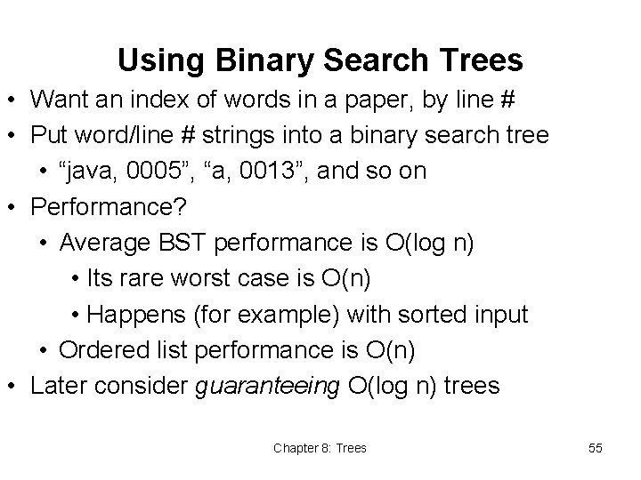 Using Binary Search Trees • Want an index of words in a paper, by