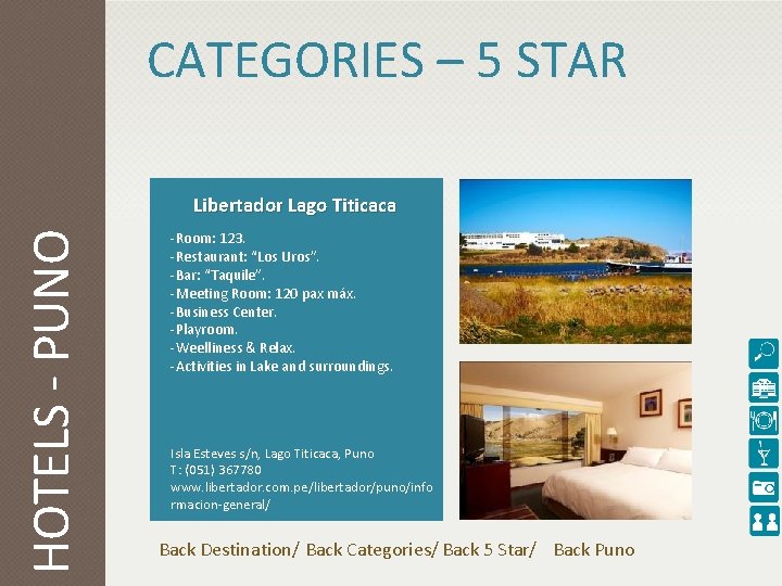 CATEGORIES – 5 STAR HOTELS - PUNO Libertador Lago Titicaca -Room: 123. -Restaurant: “Los