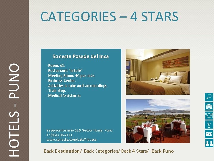 CATEGORIES – 4 STARS HOTELS - PUNO Sonesta Posada del Inca -Room: 62. -Restaurant: