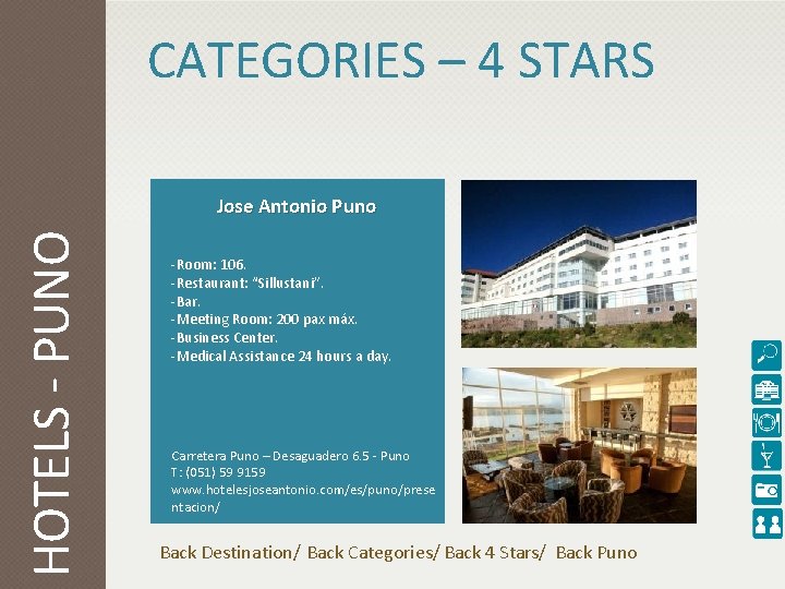 CATEGORIES – 4 STARS HOTELS - PUNO Jose Antonio Puno -Room: 106. -Restaurant: “Sillustani”.