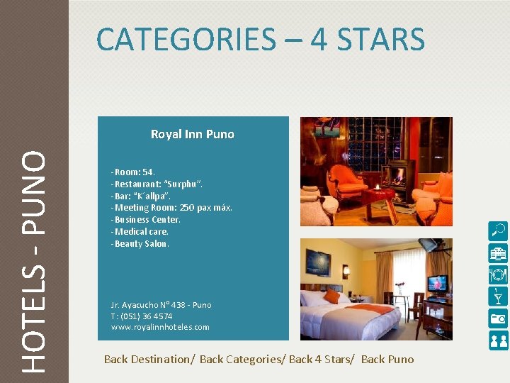 CATEGORIES – 4 STARS HOTELS - PUNO Royal Inn Puno -Room: 54. -Restaurant: “Surphu”.