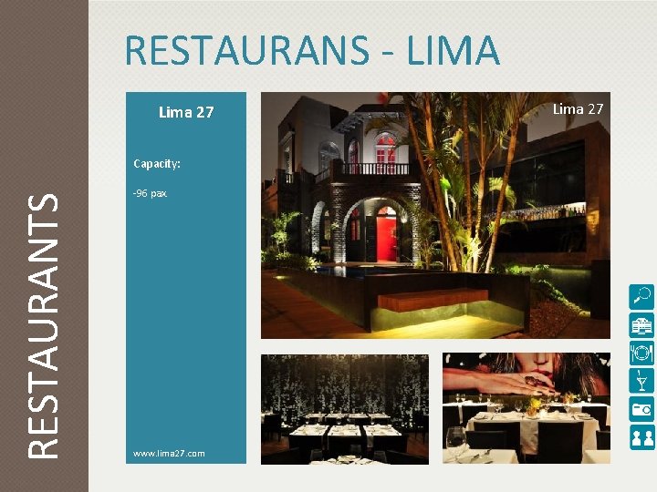 RESTAURANS - LIMA Lima 27 RESTAURANTS Capacity: -96 pax. www. lima 27. com Lima