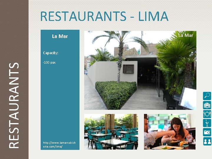 RESTAURANTS - LIMA La Mar RESTAURANTS Capacity: -100 pax. http: //www. lamarcebich eria. com/lima/