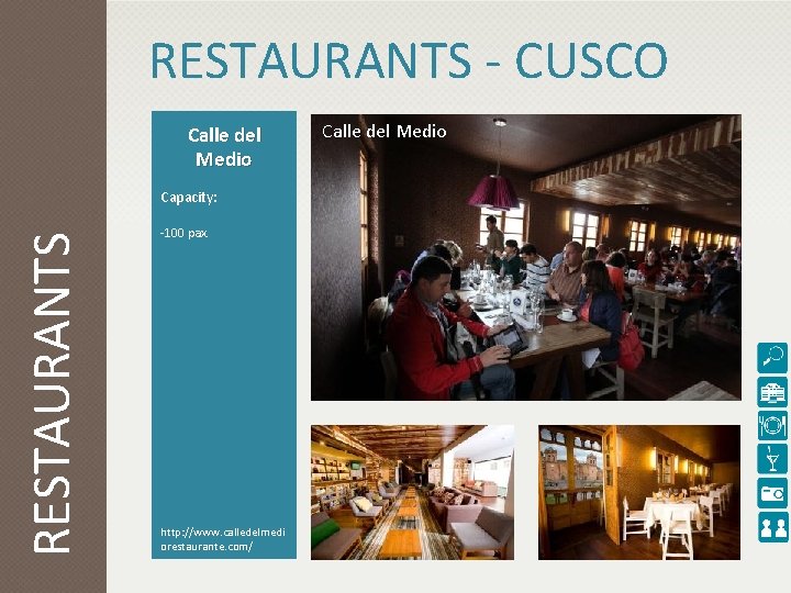 RESTAURANTS - CUSCO Calle del Medio RESTAURANTS Capacity: -100 pax. http: //www. calledelmedi orestaurante.