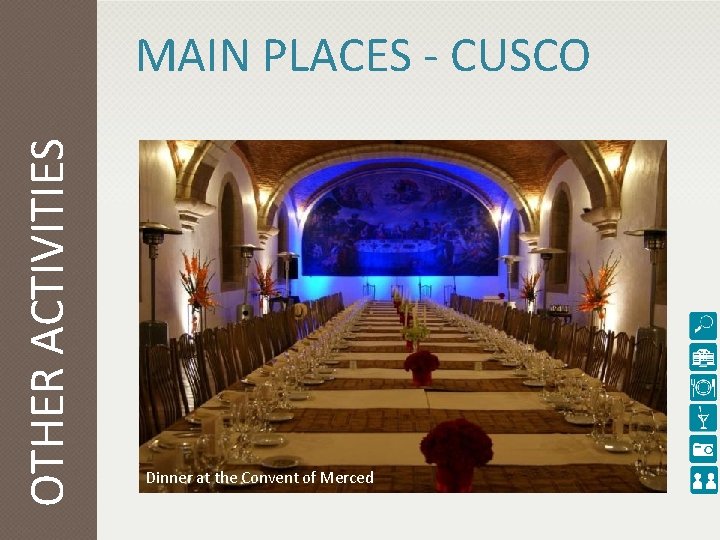 OTHER ACTIVITIES MAIN PLACES - CUSCO Dinner at the Convent of Merced 