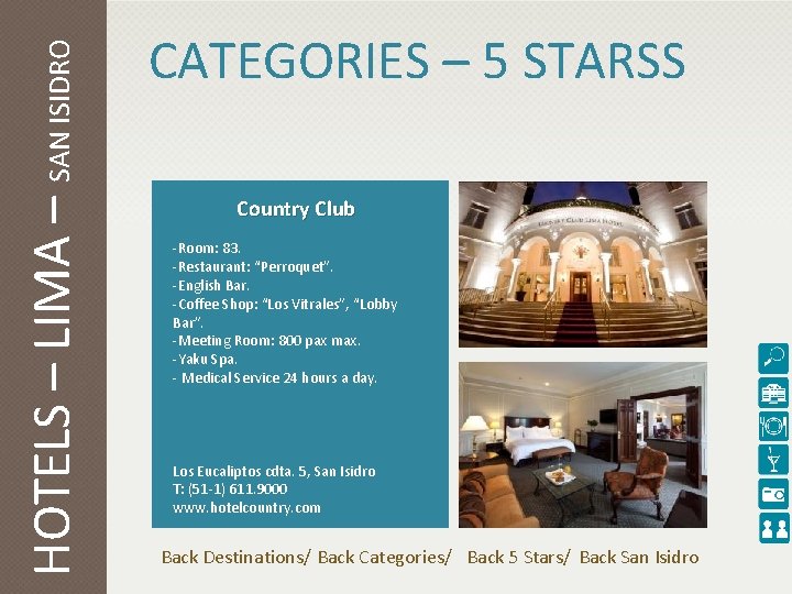 HOTELS – LIMA – SAN ISIDRO CATEGORIES – 5 STARSS Country Club -Room: 83.