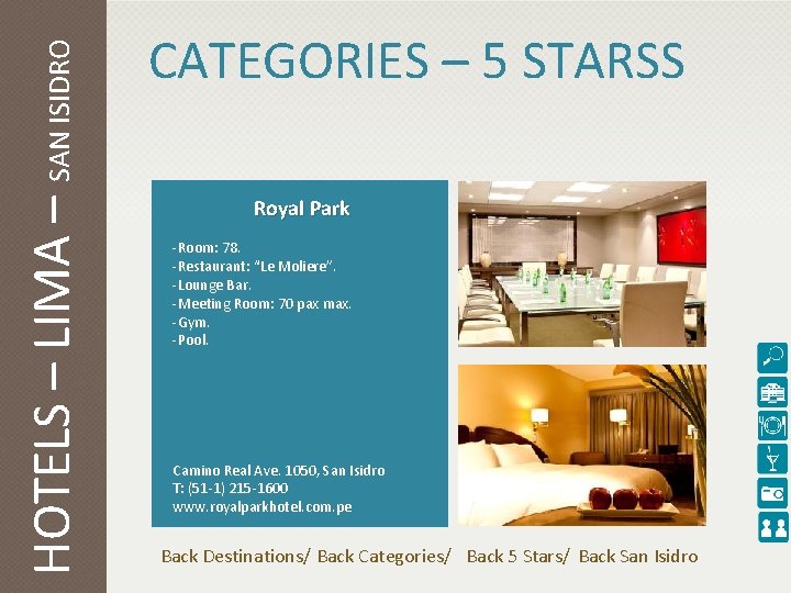 HOTELS – LIMA – SAN ISIDRO CATEGORIES – 5 STARSS Royal Park -Room: 78.