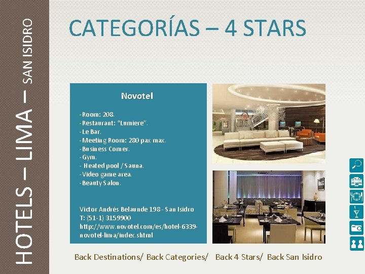 HOTELS – LIMA – SAN ISIDRO CATEGORÍAS – 4 STARS Novotel -Room: 208. -Restaurant: