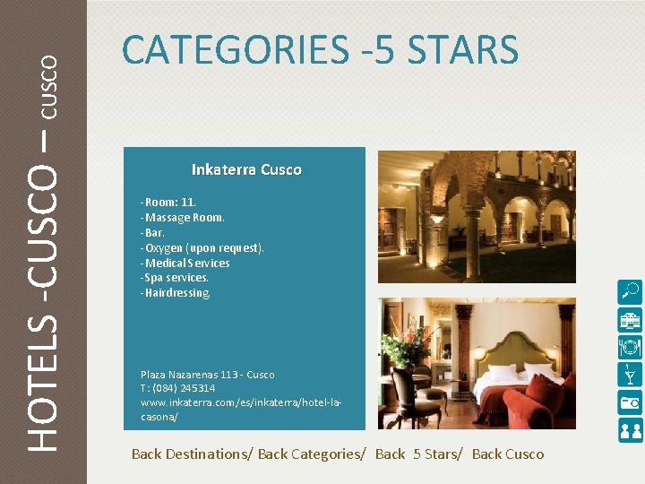 HOTELS -CUSCO – CUSCO CATEGORIES -5 STARS Inkaterra Cusco -Room: 11. -Massage Room. -Bar.