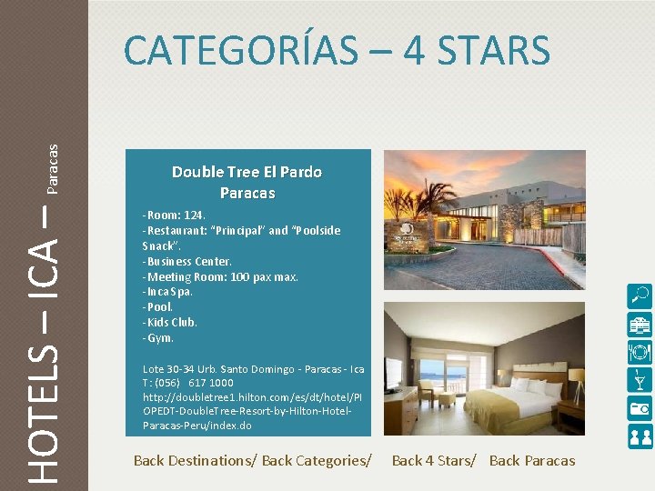 HOTELS – ICA – Paracas CATEGORÍAS – 4 STARS Double Tree El Pardo Paracas