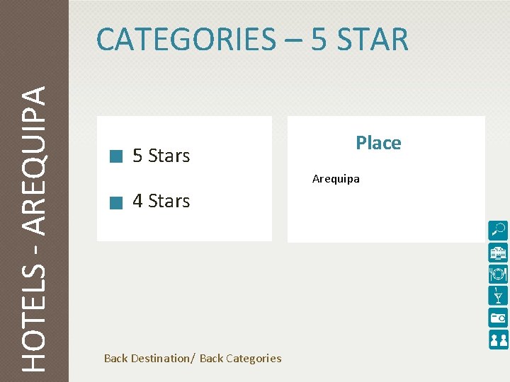HOTELS - AREQUIPA CATEGORIES – 5 STAR 5 Stars Place Arequipa 4 Stars Back