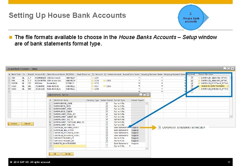 Setting Up House Bank Accounts n 2. House bank accounts The file formats available