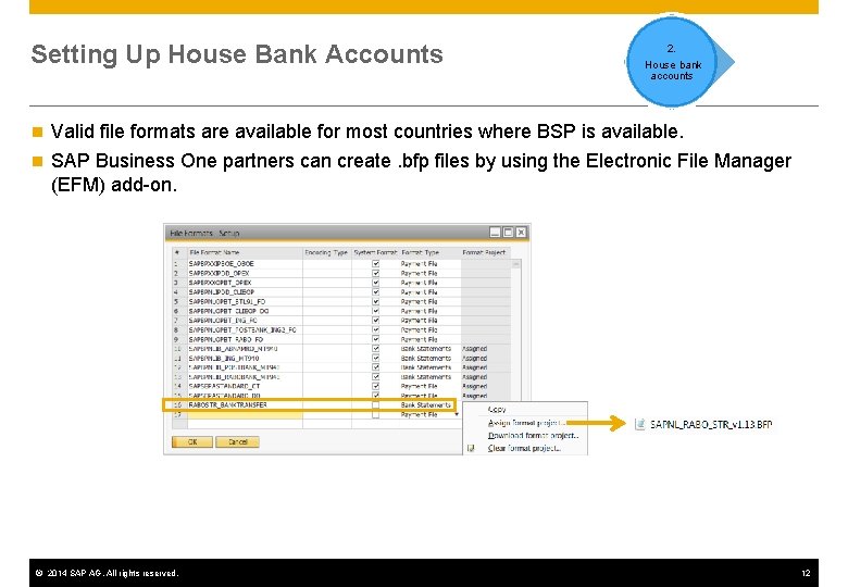 Setting Up House Bank Accounts 2. House bank accounts n Valid file formats are