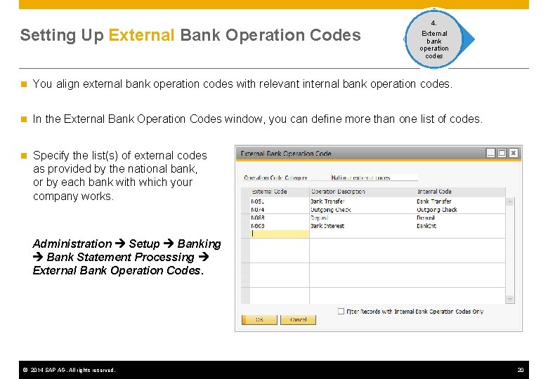 Setting Up External Bank Operation Codes 4. External bank operation codes n You align