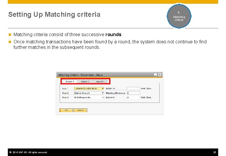 Setting Up Matching criteria 4. 5. External Matching bank criteria operation codes n Matching