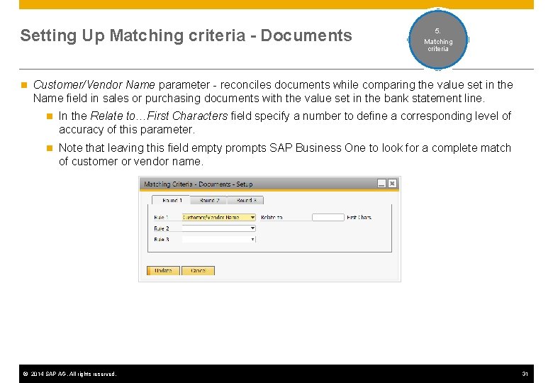 Setting Up Matching criteria - Documents n 4. 5. External Matching bank criteria operation