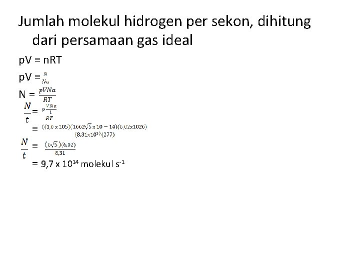 Jumlah molekul hidrogen per sekon, dihitung dari persamaan gas ideal p. V = n.