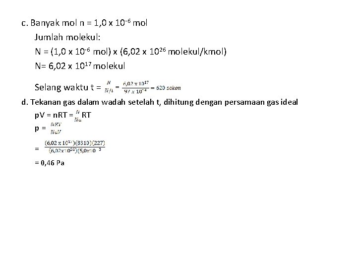 c. Banyak mol n = 1, 0 x 10 -6 mol Jumlah molekul: N