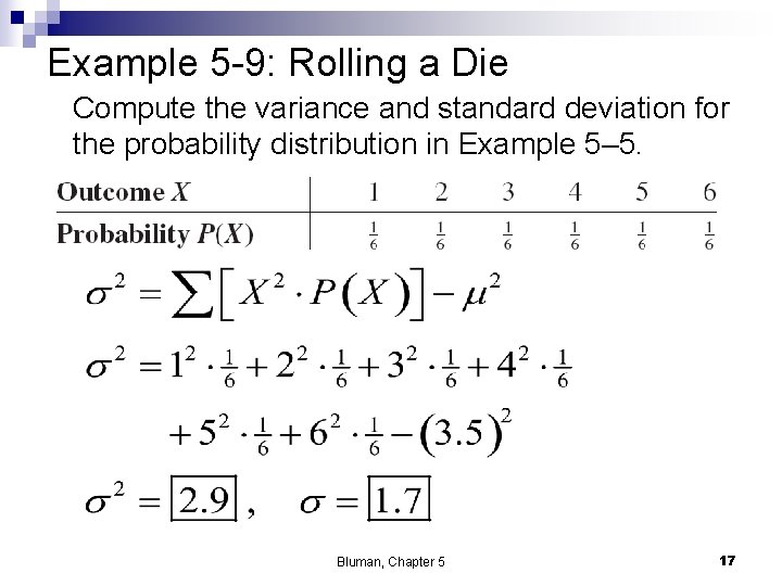Example 5 -9: Rolling a Die Compute the variance and standard deviation for the
