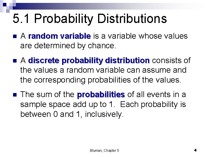 5. 1 Probability Distributions n A random variable is a variable whose values are