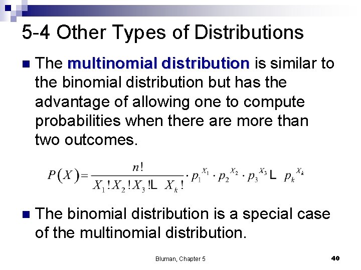 5 -4 Other Types of Distributions n The multinomial distribution is similar to the