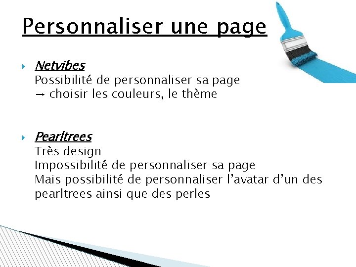 Personnaliser une page ‣ Netvibes Possibilité de personnaliser sa page → choisir les couleurs,