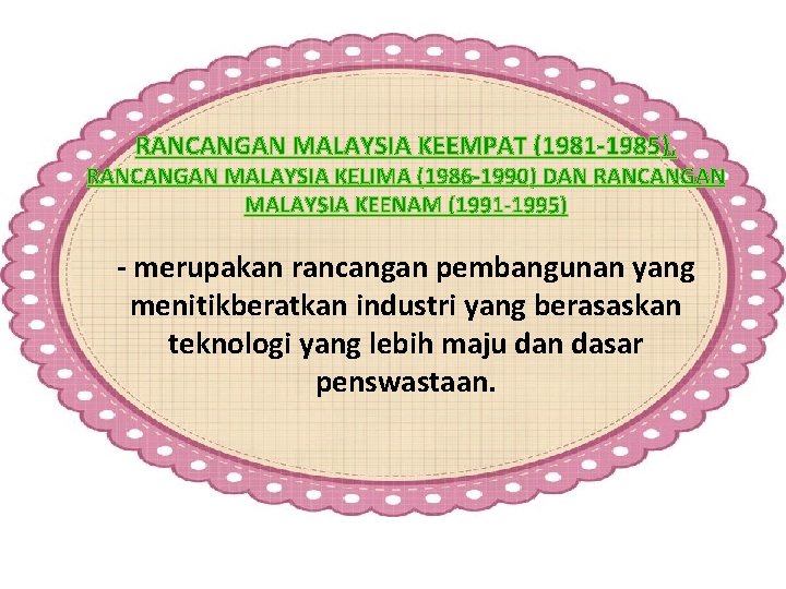 RANCANGAN MALAYSIA KEEMPAT (1981 -1985), RANCANGAN MALAYSIA KELIMA (1986 -1990) DAN RANCANGAN MALAYSIA KEENAM