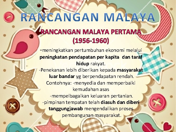 RANCANGAN MALAYA PERTAMA (1956 -1960) -meningkatkan pertumbuhan ekonomi melalui peningkatan pendapatan per kapita dan