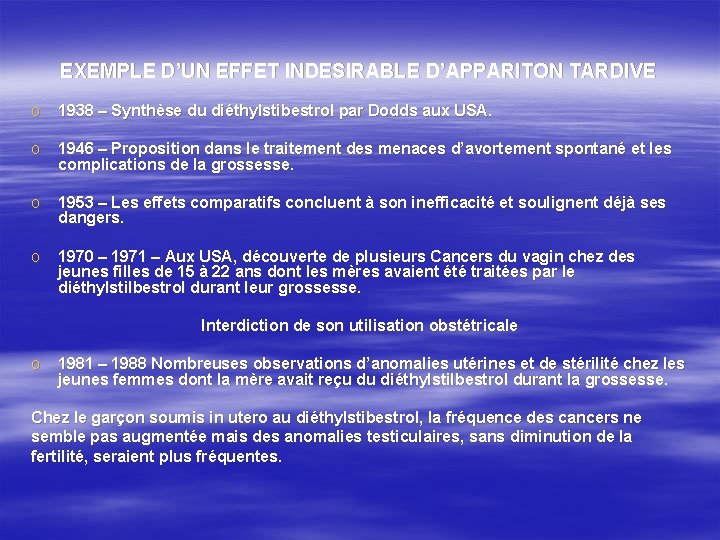 EXEMPLE D’UN EFFET INDESIRABLE D’APPARITON TARDIVE o 1938 – Synthèse du diéthylstibestrol par Dodds