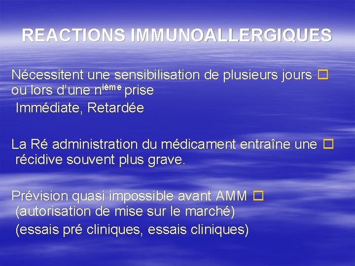 REACTIONS IMMUNOALLERGIQUES Nécessitent une sensibilisation de plusieurs jours o ou lors d’une nième prise