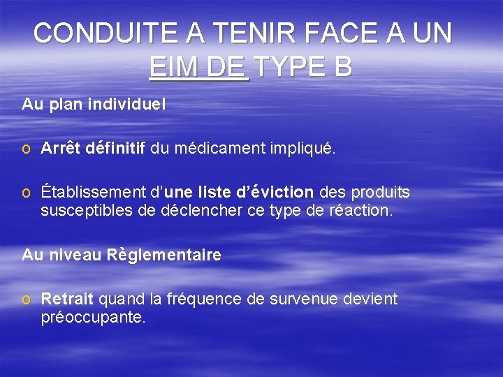 CONDUITE A TENIR FACE A UN EIM DE TYPE B Au plan individuel o