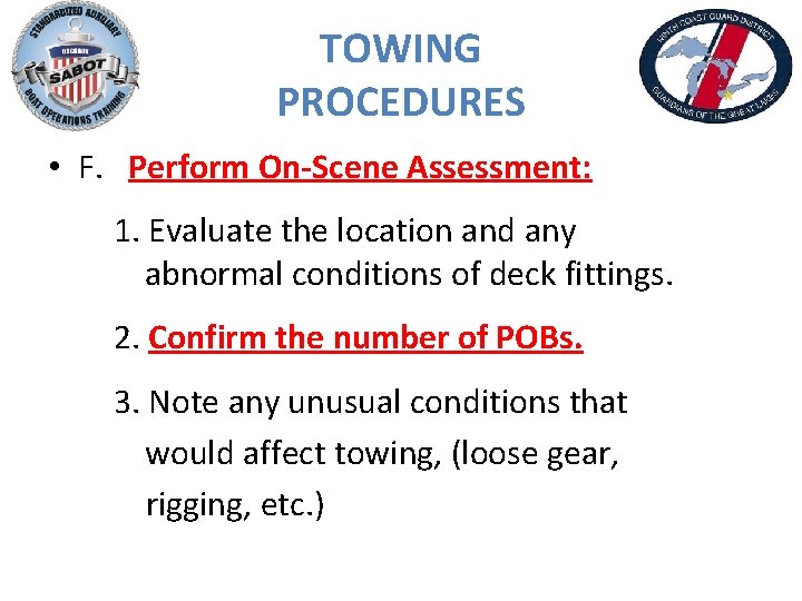 TOWING PROCEDURES • F. Perform On-Scene Assessment: 1. Evaluate the location and any abnormal