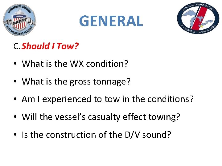 GENERAL C. Should I Tow? • What is the WX condition? • What is