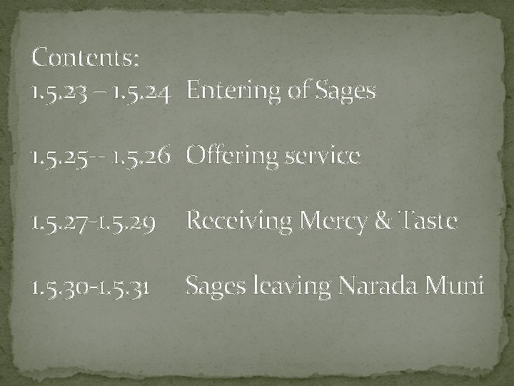 Contents: 1. 5. 23 – 1. 5. 24 Entering of Sages 1. 5. 25