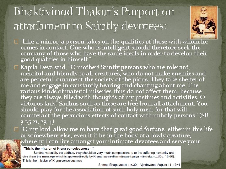 Bhaktivinod Thakur’s Purport on attachment to Saintly devotees: � "Like a mirror, a person