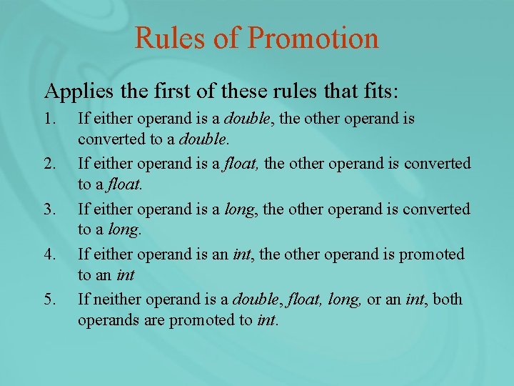 Rules of Promotion Applies the first of these rules that fits: 1. 2. 3.