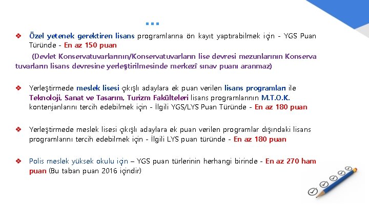 . . . v Özel yetenek gerektiren lisans programlarına ön kayıt yaptırabilmek için -