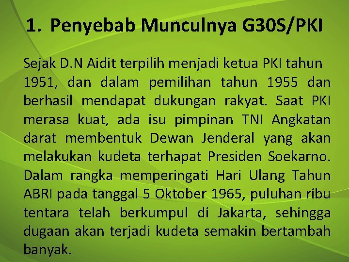 1. Penyebab Munculnya G 30 S/PKI Sejak D. N Aidit terpilih menjadi ketua PKI