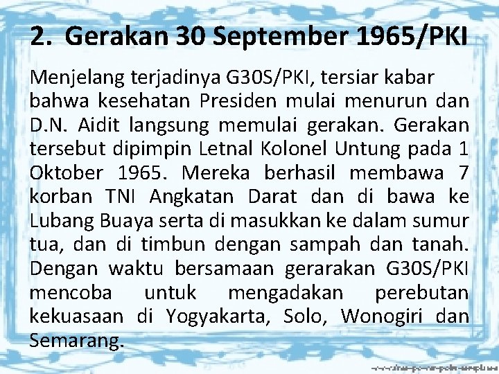 2. Gerakan 30 September 1965/PKI Menjelang terjadinya G 30 S/PKI, tersiar kabar bahwa kesehatan