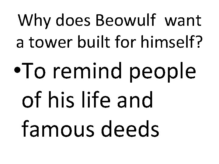 Why does Beowulf want a tower built for himself? • To remind people of