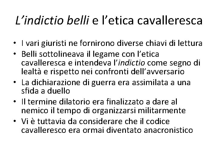 L’indictio belli e l’etica cavalleresca • I vari giuristi ne fornirono diverse chiavi di