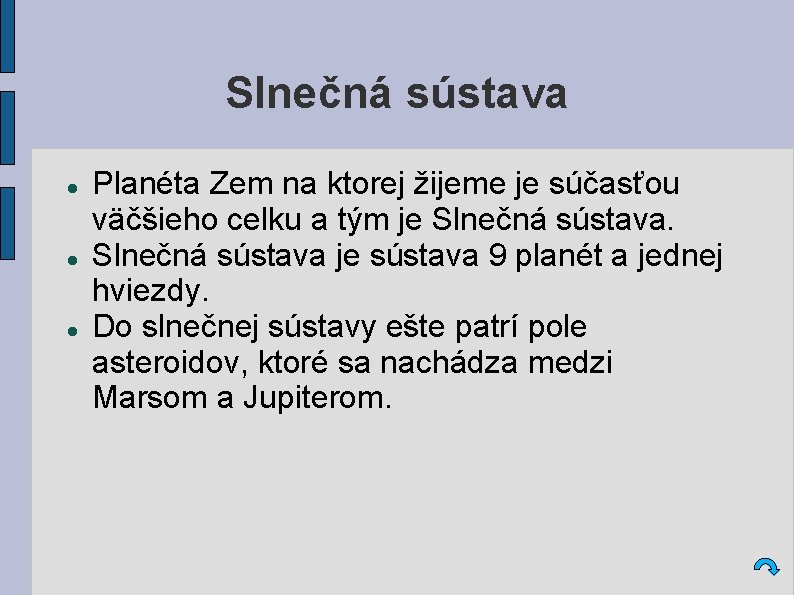 Slnečná sústava Planéta Zem na ktorej žijeme je súčasťou väčšieho celku a tým je