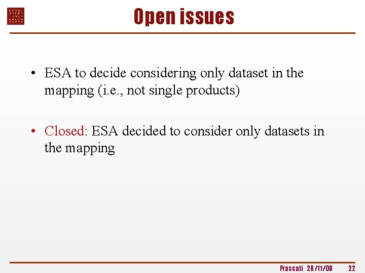 Open issues • ESA to decide considering only dataset in the mapping (i. e.