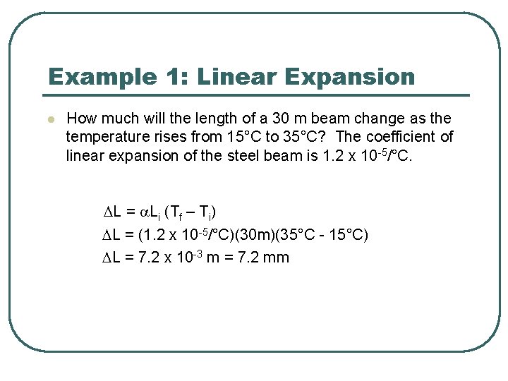 Example 1: Linear Expansion l How much will the length of a 30 m