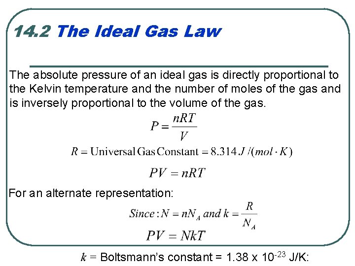14. 2 The Ideal Gas Law The absolute pressure of an ideal gas is