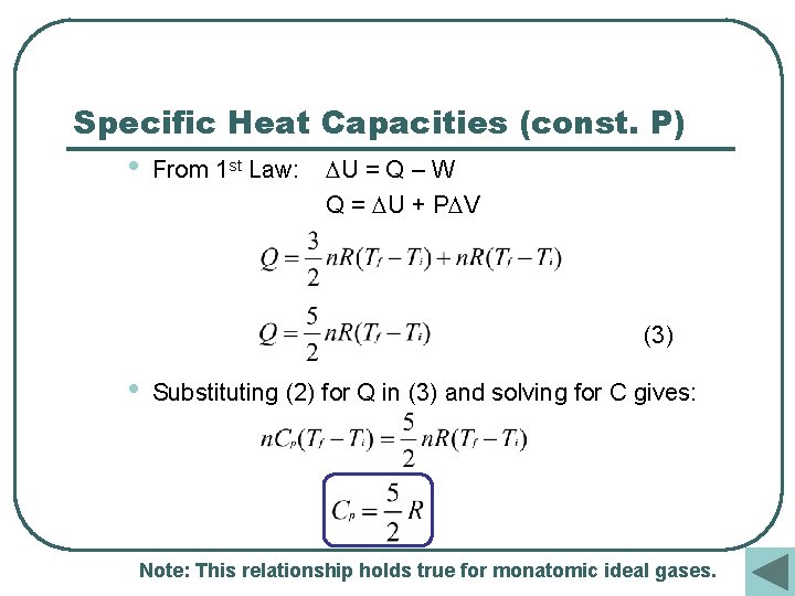 Specific Heat Capacities (const. P) • From 1 st Law: U = Q –