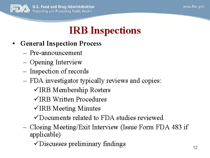 IRB Inspections • General Inspection Process – Pre-announcement – Opening Interview – Inspection of