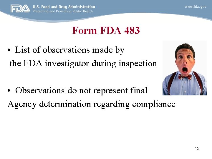 Form FDA 483 • List of observations made by the FDA investigator during inspection